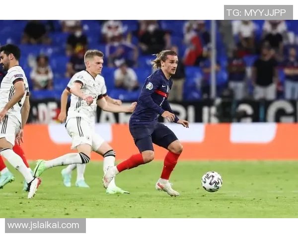 法国球星领衔强势崛起德国足球实力再现辉煌的时代挑战